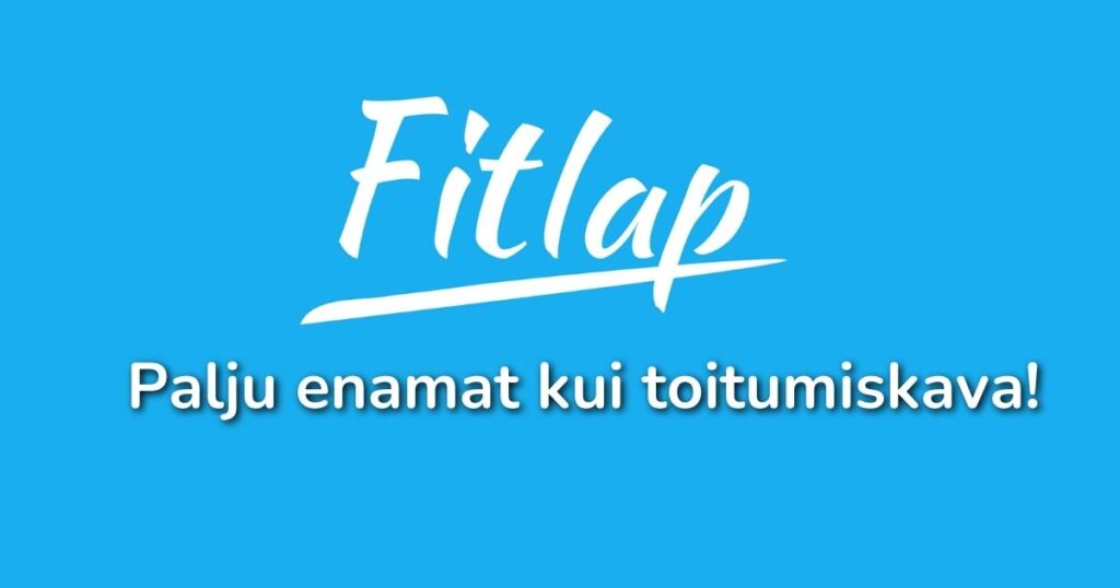 Fitlap - palju enamat kui toitumiskava!