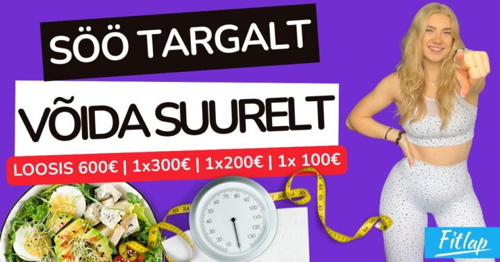 Fitlap kampaania "Söö targalt. Võida suurelt!"
